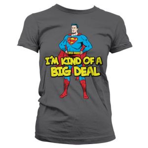 Superman - I´m Kind Of A Big Deal Girly Tee (D.Grey)