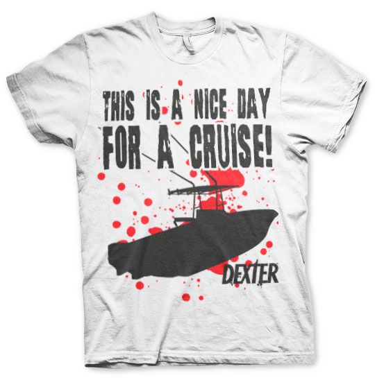 Dexter - This Is A Nice Day For A Cruise T-Shirt (White)