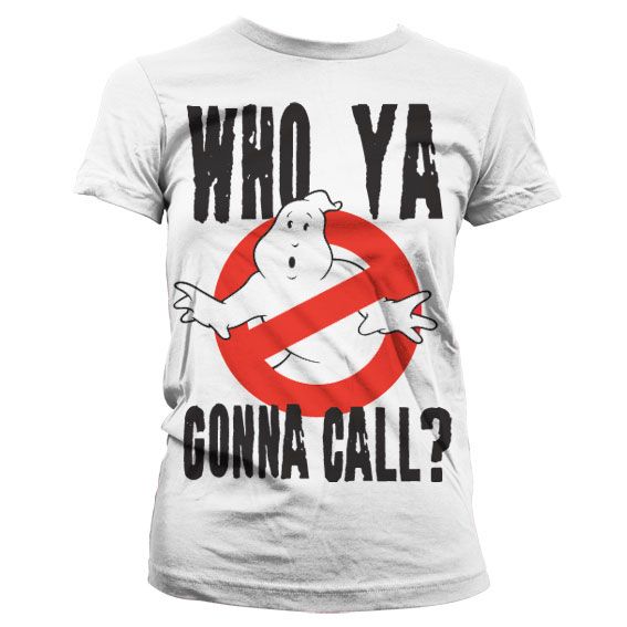 Who Ya Gonna Call? Girly T-Shirt (White)
