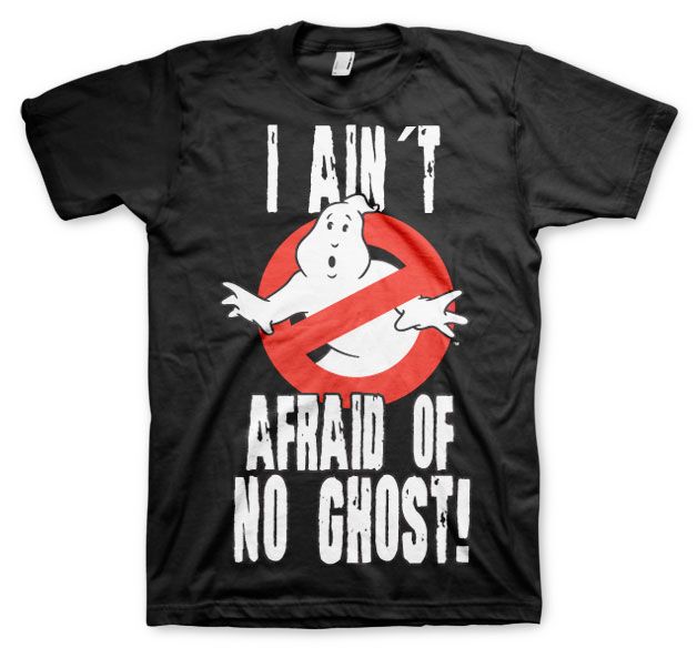 I Ain´t Afraid Of No Ghost T-Shirt (Black)