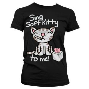 Sing Soft Kitty To Me Girly T-Shirt (Black) | L, M, S, XL, XXL