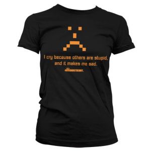 I Cry Because Others Are Stupid Girly T-Shirt (Black)