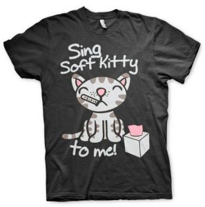 Sing Soft Kitty To Me T-Shirt (Black) | L, M, S, XL, XXL