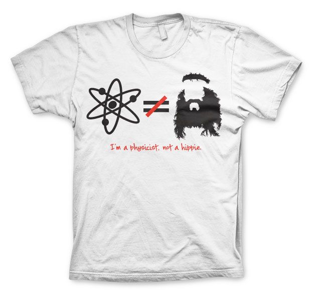TBBT - I´m A Physicist, Not A Hippie T-Shirt (White)